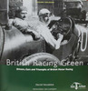 British Racing Green: Drivers, Cars and Triumphs of British Motor Racing