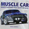 Muscle Car: Mighty Machines That Ruled The Road