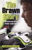 The Brawn Story: The Man and The Team That Turned Formula 1 Upside-Down