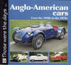 Anglo-American Cars From the 1930s to the 1970s : Those Were The Days...