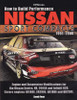 How to Build Performance Nissan Sport Compacts 1991 - 2006