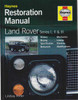 Land Rover Series I, II and III: Restoration Manual