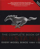 The Complete Book of Mustang Every Model Since 1964 1/2