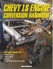 Chevy LS Engine Conversion Handbook