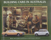 Building Cars In Australia: Morris, Austin, BMC and Leyland 1950 - 1975