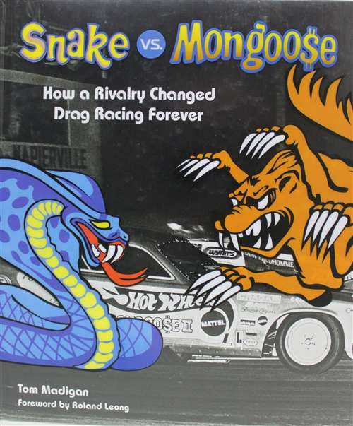Snake vs. Mongoose How a Rivalry Changed Drag Racing Forever