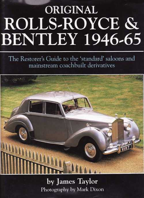 Original Rolls-Royce and Bentley 1946 1965 The Restorer's Guide