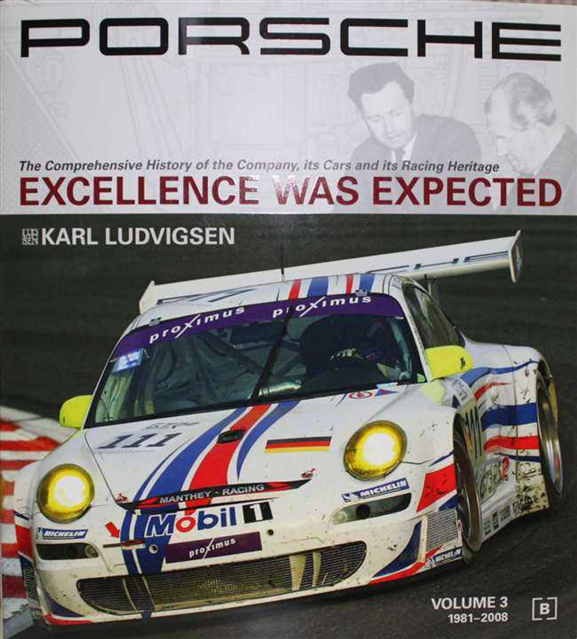 Porsche: Excellence Was Expected　2003年 Porsche : Excellence Was Expected by Karl Ludvigsen