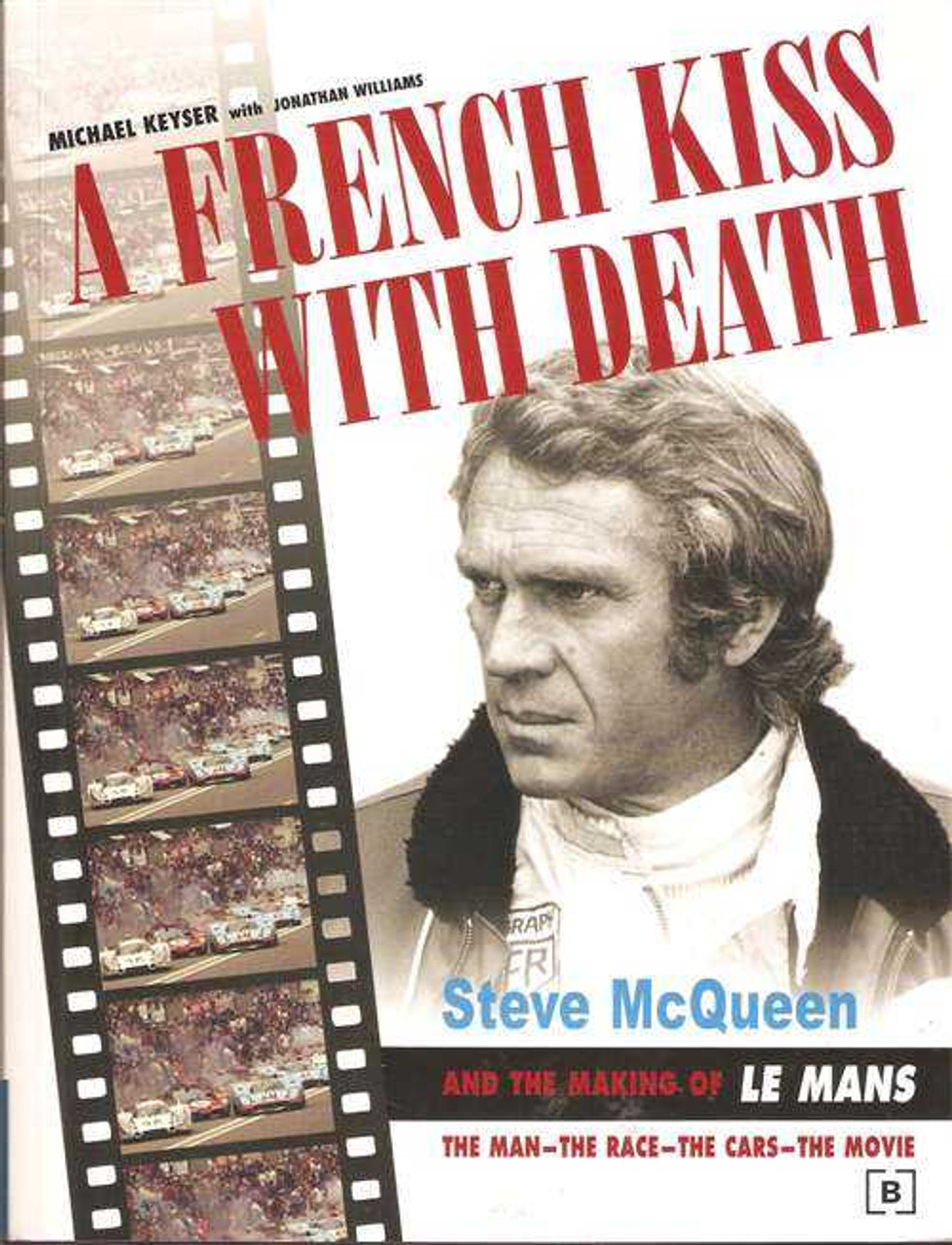 A French Kiss With Death: Steve McQueen and the Making of Le Mans