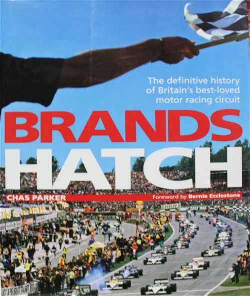 Brands Hatch: The Definitive History of Britain's Best-loved Motor