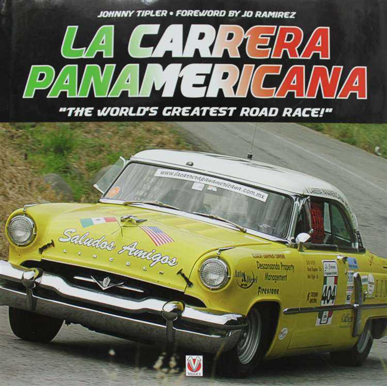 La Carrera Panamericana: The World's Greatest Road Race