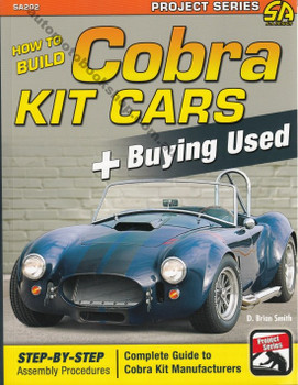 How to Build Cobra Kit Cars plus Buying Used by D. Brian Smith
