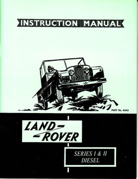 Land Rover Series I & II,  88 and 109 Models Diesel Instruction Manual