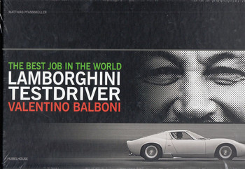 The Best Job in The World: Lamborghini Test Driver Valentino Balboni