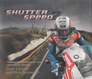 Shutter Speed 2 : Fearless Isle of Man road racers captured on cameras  - front