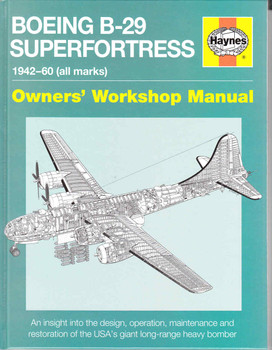 Boeing B-29 Superfortress 1942 - 1960 (all marks) Owners' Workshop Manual