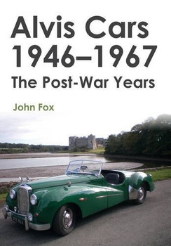 Alvis Cars 1946-1967: The Post-War Years