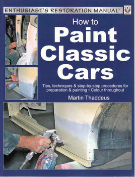 How To Paint Classic Cars: Enthusiast's Restoration Manual (9781845849498)