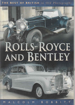 Rolls-Royce And Bentley: The Best Of British In Old Photographs (9780750915755)