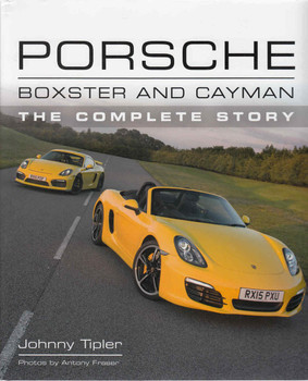 Porsche Boxster and Cayman: The Complete Story