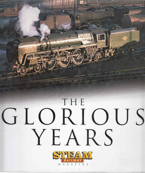 The Glorious Years - Steam Railway Magazine (9781844254309)