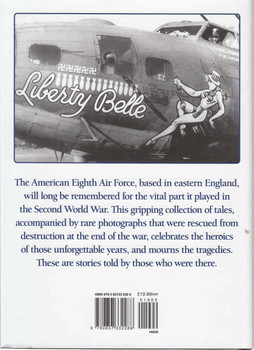 Eighth Air Force Bomber Stories: Eyewitness accounts from American airmen and British civilians in the Second World War (9780857332288) (view)