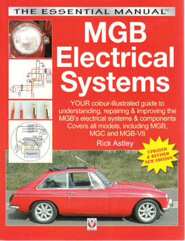 MGB Electrical Systems: The Essential Manual - Covers all models, including MGB, MGC and MGB-V8 (Updated & Revised New Edition) (9781787110526)