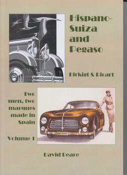 ispano-Suiza and Pegaso, Birkigt and Ricart: Volume 1