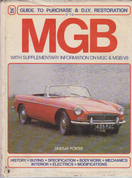 MGB - Guide to Purchase and DIY Restoration (with supplementary information on MGC & MGB V8)