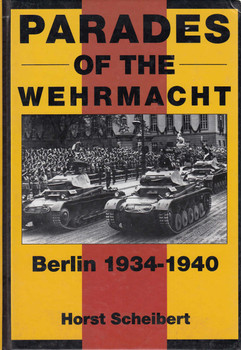 Parades Of The Wehrmacht: Berlin 1934-1940 (9780764302312)