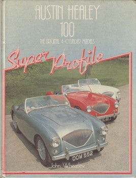 Austin Healey 100: The Original 4-Cylinder Models Super Profile (9780854294879)