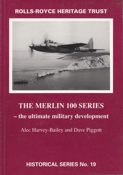 The Merlin 100 Series - the ultimate military development (Rolls-Royce Heritage Trust) (9781872922041) (view)