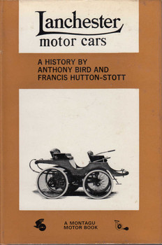 Lanchester motor cars - A History by Anthony Bird and Francis Hutton-Stott (B0000CMIHY)