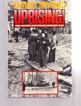 Uprising- One Nation's Nightmare Hungary 1956 (David Irving) (B000RDN8VI