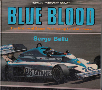 Blue Blood - The History of Grand Prix Racing Cars in France (9780723222637)
