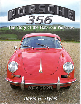 Porsche 356 - The Story of the Flat-four Porsches (25 May 1998 by David G. Styles)