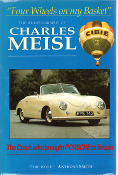 Four Wheels on My Basket: The Czech Who Brought Porsche to Britain (1 Jul 1991 by Charles Meisl)