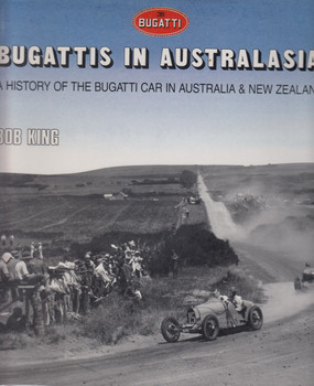 Bugattis In Australasia - A History Of The Bugatti Car In Australia & New Zealand