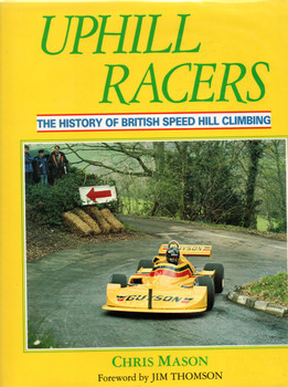 Uphill Racers - The History Of British Speed Hill Climbing (9781870519083)