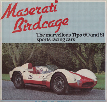 Maserati Birdcage - The Marvellous Tipo 60 And 61 Sports Racing Cars