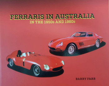 Ferraris in Australia in the 1950s and 1960s (Barry Farr)