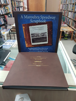 Maroubra Speedway Scrapbook Leatherbound Limited Edition (Signed by William Boldiston)