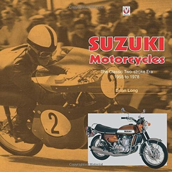Suzuki Motorcycles - The Classic Two-stroke Era 1955 to 1978 (Brian Long) (9781787112124)