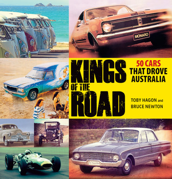 Kings Of The Road - 50 Cars That Drove Australia (Toby Hagon) (9781760558086)