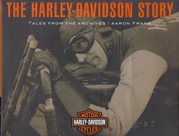 The Harley-Davidson Story: Tales from the Archives (9780760360712)