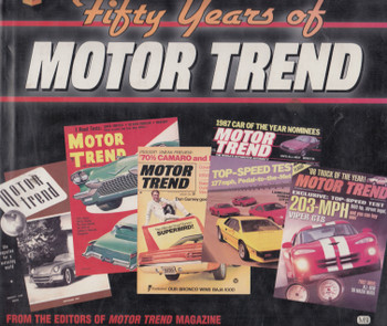 Fifty Years of Motor Trend (Editors of Motor Trend Magazxine) 1st Edn. 1999 (9780760307816)