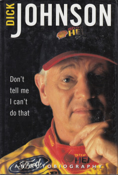 Don't Tell Me I Can't Do That - An Autobiography (Dick Johnson) 1st Edn. 1999 (9780330361538)