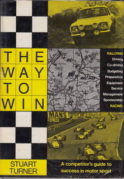 The Way To Win - A Competitors Guide To Success In Motor Sport (Stuart Turner) Hardcover 1st Edn 1974 (B00169QPRG)