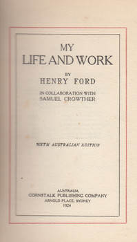 My Life And Work (Henry Ford and Samuel Crowther) Hardcover 6th Australian Edn. 1924 (FORD6TH)