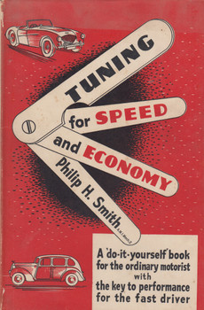 Tuning for Speed and Economy - A do-it-yourself book for the ordinary motorist with the key to performance for the fast driver (Philip H. Smith) Hardcover 1st Edn. 1962 ( B003I5R2LY)